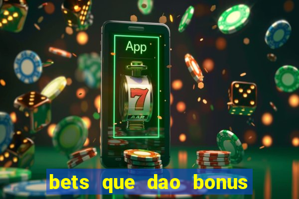 bets que dao bonus no cadastro sem deposito